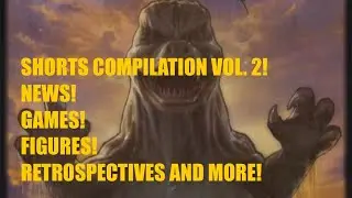 Shorts Vol. 2! Godzilla News! Hiya Shimo! Godzilla in TVGuide! Titanosaurus! Comics! Agon! More!