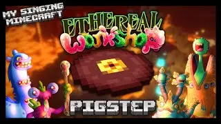 What If PIGSTEP was played by ETHEREAL WORKSHOP MONSTERS? | Full Song (My Singing Monsters)
