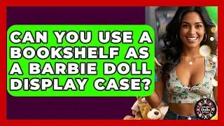 Can You Use A Bookshelf As A Barbie Doll Display Case? | Collectible Dolls and Toys