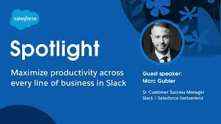 Maximizing Productivity Across Every Line of Business with Slack