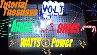 Tutorial Tuesdays: Volts, Ohms, Amps, and Watts