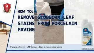 LTP - How to remove stubborn leaf stains from Porcelain Paving