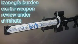 izanagi's burden exotic weapon review under a minute-how to get-commentary(reload honed edged strat)