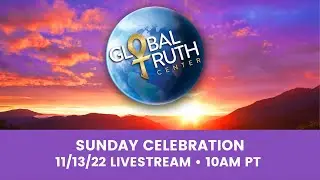 11.13.22 - Sunday Celebration Livestream - Global Truth Center - Rev. Karen Mitchell