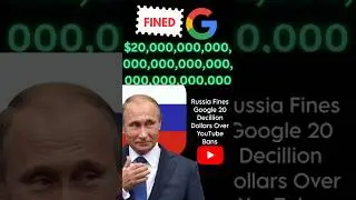 Russia Fines Google 20 Decillion Dollars Over YouTube Bans – The Story Behind the Record Fine