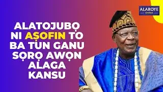 ALATOJUBỌ LAWỌN AṢOFIN ỌṢUN, Ẹ KILỌ FUN WỌN O