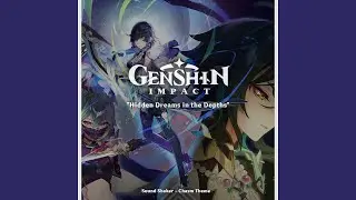 Hidden Dreams in the Depths Theme - Version 2.7 Trailer Music | Genshin Impact OST