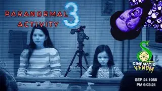 Paranormal Activity 3 (2011) - Cinematic Venom