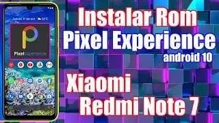 PIXEL EXPERIENCE XIAOMI REDMI NOTE 7