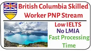 British Columbia Skilled Worker PNP Stream | BC Skills Immigration 2021