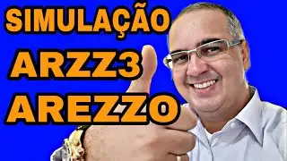 ARZZ3 AREZZO SIMULA&Ccedil;&Atilde;O DE INVESTIMENTOS - VEJA COMO FOI A SIMULA&Ccedil;&Atilde;O DE INVESTIMENTO 5 ANOS NA ARZZ3