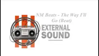 NM Beats The Way I'll Go External Sound Music, New, 2014, Boom Bap, Old School, Hip Hop, 90's, Beat