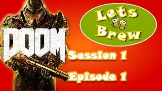 Let's Brew - Doom Episode 1 Session 1: Cali-Belgique
