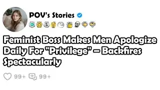 Feminist Boss Makes Men Apologize Daily For 