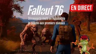 🎮 Fallout 76 | D&eacute;couverte multi en Appalachia, je d&eacute;bute aux premiers niveaux