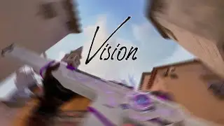 Vision (Valorant Montage)