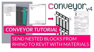 Conveyor V4 Tutorial - Transferring Rhino Nested Blocks to Revit as Family Elements