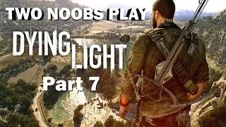DudeManBroDuo Live Stream - Dying Light Part 7 - The Finale!