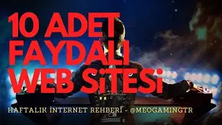 FAYDALI 10 WEB SİTESİ | MUTLAKA BİLMENİZ GEREKEN MUHTEŞEM SİTELER | 2020 İnternet Rehberi Serisi - 1