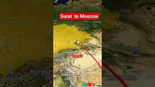Surat INDIA to Moscow Russia road travel map 🗺️🗾#india#travel#map#shortvideo#moscow#russia#shorts🧳
