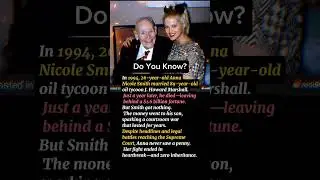 In 1994, 26-year-old Anna Nicole Smith married 89-year-old oil tycoon J. Howard Marshall.