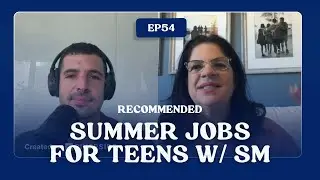 IDEAL SUMMER JOBS FOR TEENS WITH SM | Unspoken Words Ep54