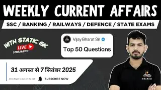 1-7 September 2025 | Current Affairs Weekly | Current Affairs by Vijay Sir | Current Affairs 2025