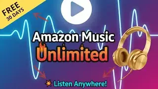 How to Get Amazon Music Unlimited FREE for 30 Days | Listen to Your Favorite Songs Anywhere!