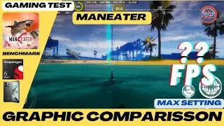 Maneater - MAX GRAPHIC COMPARISON - MOBILE GAMEPLAY - SNAPDRAGON 6 GEN 1 TEST - Z9X