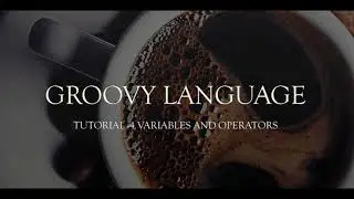 Essential Operators in Groovy Tutorial - 4: Learn Now!