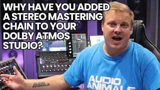 Why Have You Added A Stereo Mastering Chain To Your Dolby Atmos Studio?