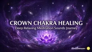 963Hz Crown Chakra Healing Music &bull; Calm Mind Awaken Spirit Deep Relaxing Meditation Sounds Journey