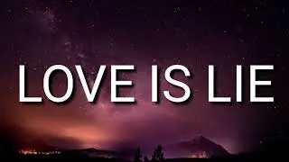 Brennan Savage - Love Is lie (Lyrics)