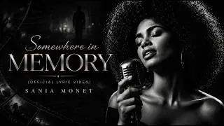 Somewhere in Memory - Sania Monet (Official Lyric Video)