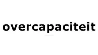 Uitspraak voor overcapaciteit