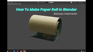 Cara Membuat Animasi Paper Roll di Blender | How To Make Paper Roll Animation In Blender