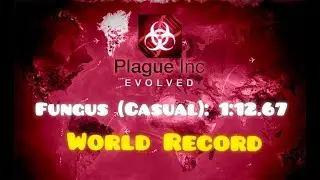 [Plague Inc: Evolved] Fungus (Casual) in 1:12.67 (WR, On Stream)