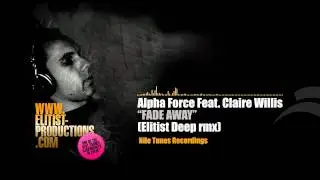 Alpha Force feat. Claire Willis - Fade Away (Elitist deep rmx)