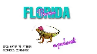 Florida Person Episode 02: Gator Vs. Python