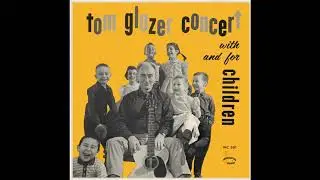 Tom Glazer Concert For And With Children (Side 1)