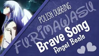 Furimawasu 『Brave Song』 Polish Fandub
