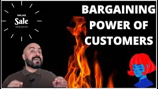 Bargaining power of customers and how can they put pressures on companies.