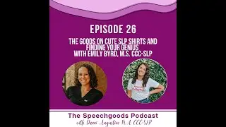 Episode 26: The Goods on Cute SLP Shirts and Finding your Genius