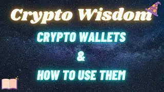 Crypto Wisdom - Crypto wallets and how to use them