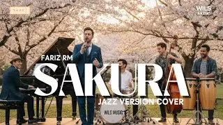Sakura – Fariz RM | Jazz Version Cover by Wils Music
