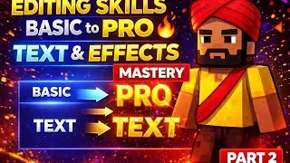 Editing Skills Basic to Pro 🔥 Text & Effects Mastery | Part 2 | Mobile Editing Hindi