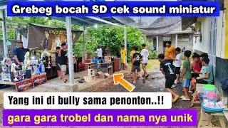 Bocah SD ngadakan kopdar‼️Rame poll..!!! batlle miniatur sound system