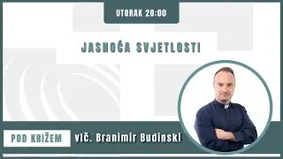 Pod križem - 10.6.2025. - Jasnoća svjetlosti