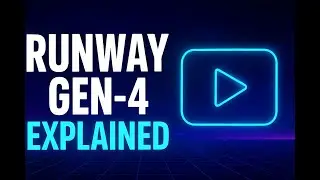 Runway Gen 4 Explained  The Future of AI Video Gen