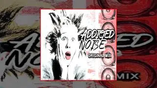 Alecsander Gtz - Addicted to Noise ( Original Mix )